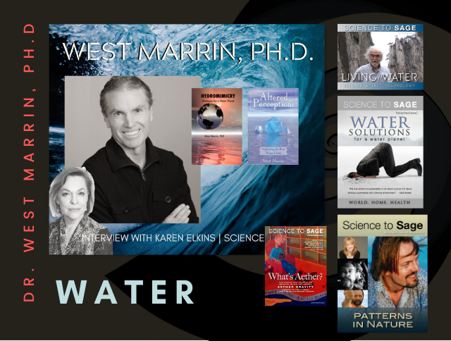 West Marrin, PH.D.—The Ancient Wisdom of Water and Scientific Theory of Water