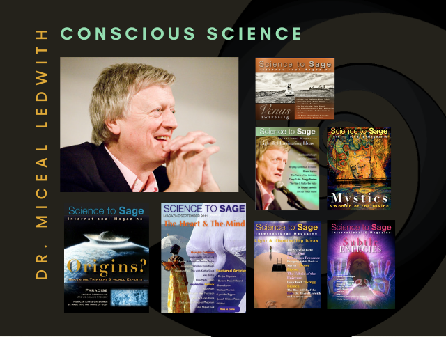 DR MICEAL LEDWITH—CONSCIOUS SCIENCE