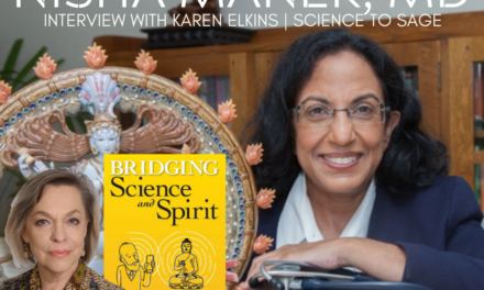 NISHA MANEK, MD — BRIDGING SCIENCE & SPIRIT