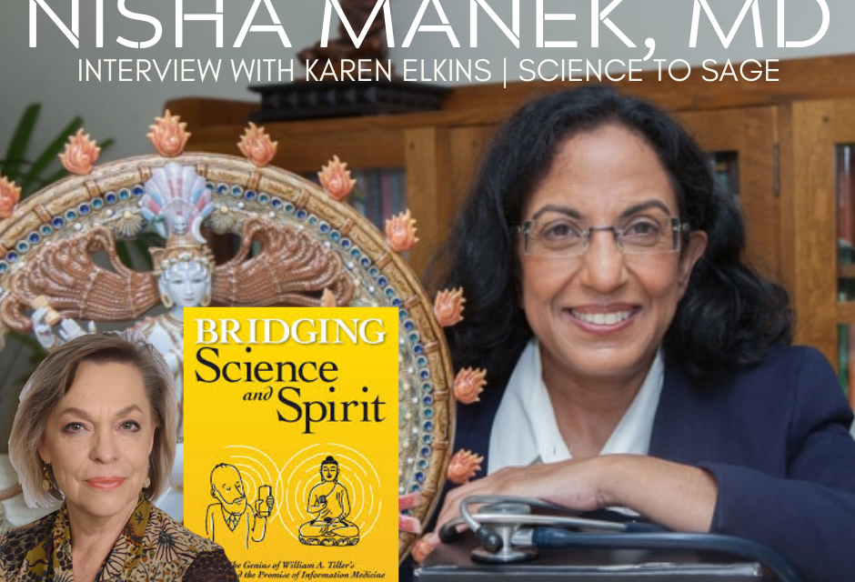 NISHA MANEK, MD — BRIDGING SCIENCE & SPIRIT