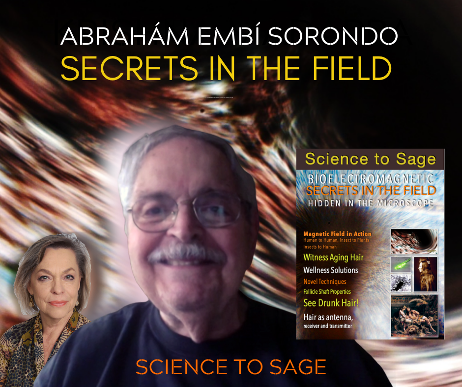 Science to Sage Hidden Secret in the Field Abraham A. Embi Sorondo